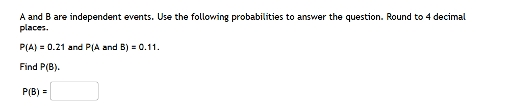 Solved A And B Are Independent Events. Use The Following | Chegg.com