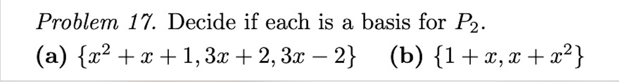 Solved Problem 17. Decide if each is a basis for P2. (a) | Chegg.com