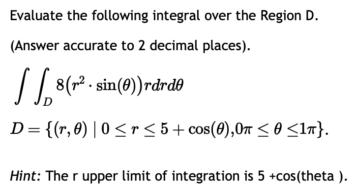 Solved Evaluate the following integral over the Region D. | Chegg.com