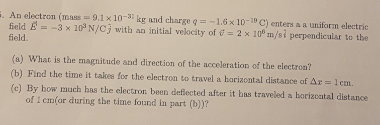 Solved An Electron Mass 9 1 X 10 31 Kg And Charge Q Chegg Com