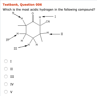 Solved Testbank, Question 006 Which Is The Most Acidic | Chegg.com Solved Testbank, Question 006 Which Is The Most Acidic | Chegg.com