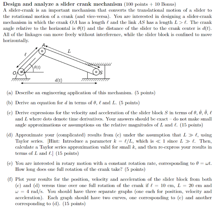 Solved Design and analyze a slider crank mechanism (100 | Chegg.com