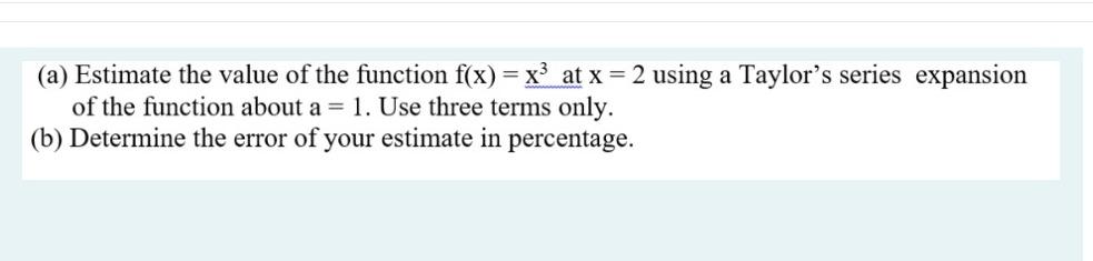 Solved (a) Estimate the value of the function f(x) = x3 at x | Chegg.com