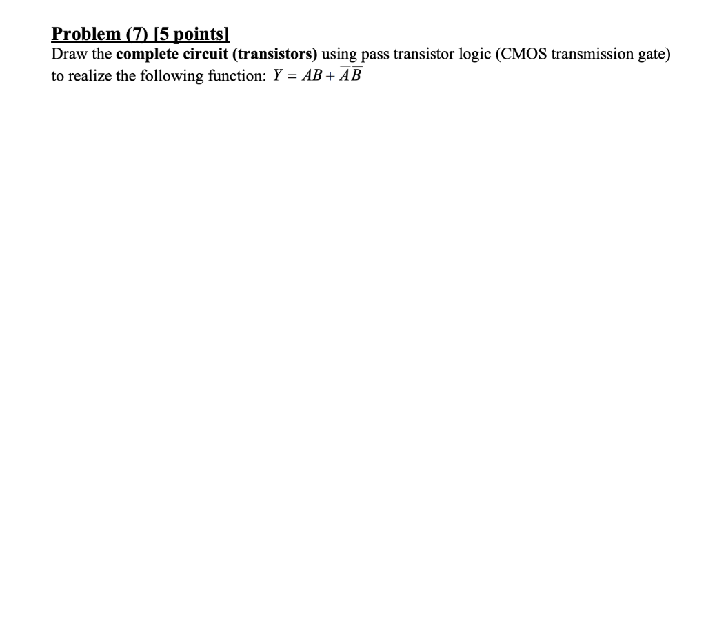 Solved Problem (7) 5 points) Draw the complete circuit | Chegg.com