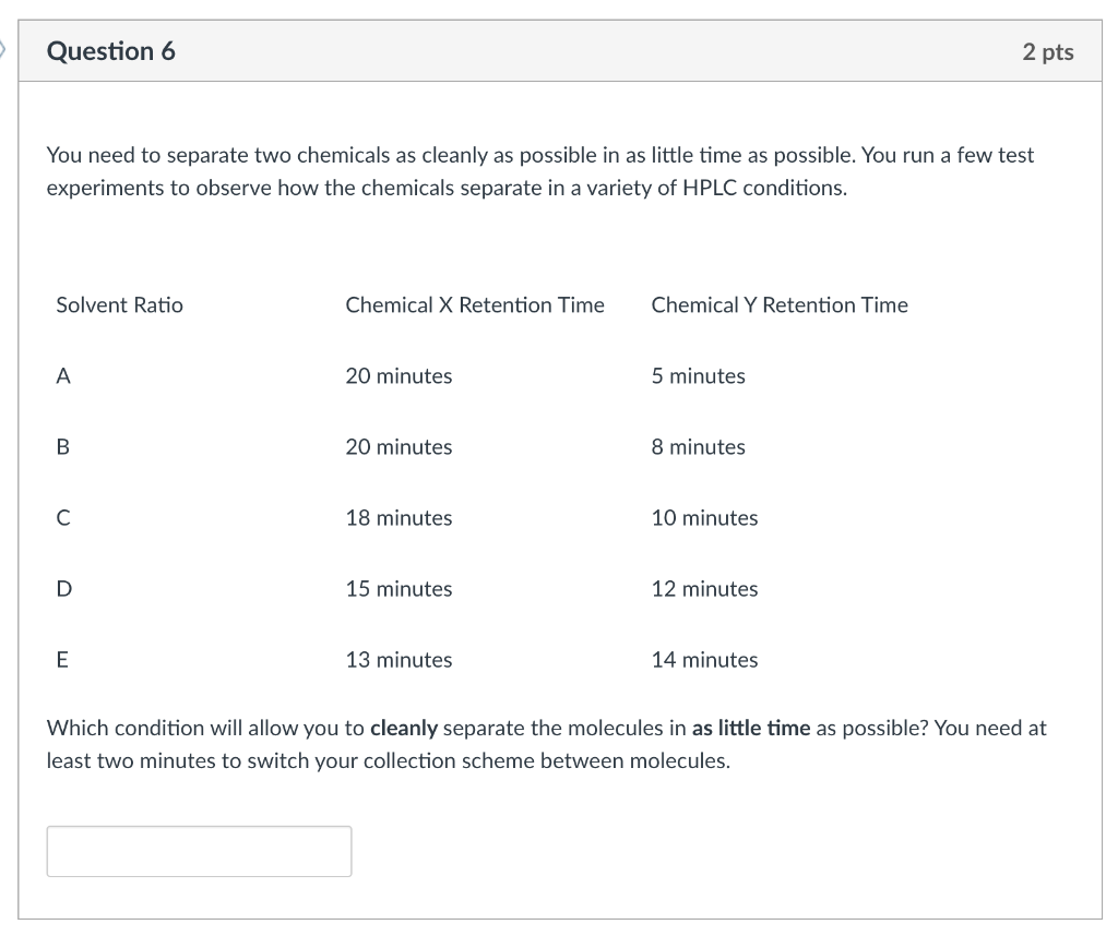 Solved Question 6 2 pts You need to separate two chemicals | Chegg.com
