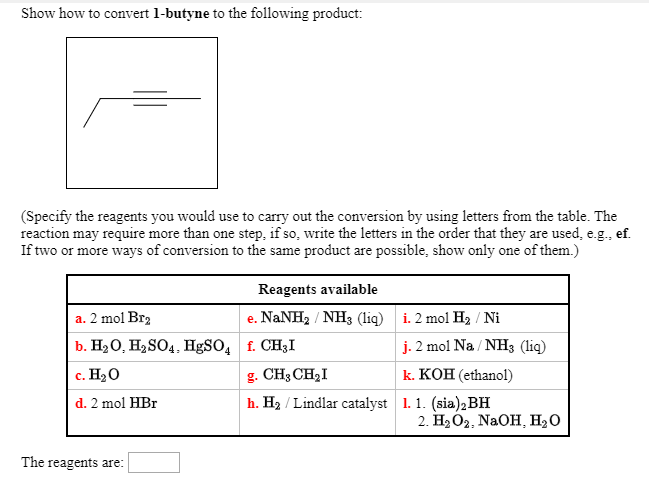 Solved Show How To Convert 1 Butyne To The Following Product Br