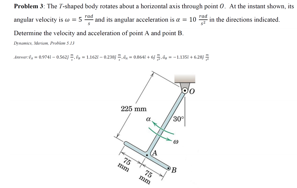 Solved Problem 3: The T-shaped body rotates about a | Chegg.com
