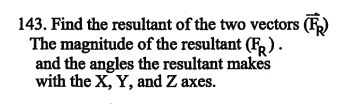 Solved 143. Find The Resultant Of The Two Vectors (FR) The | Chegg.com