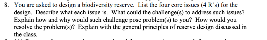 Solved 8. You are asked to design a biodiversity reserve. | Chegg.com