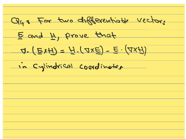 Solved Q4 for two differentiatle vectors E and H, prove that | Chegg.com