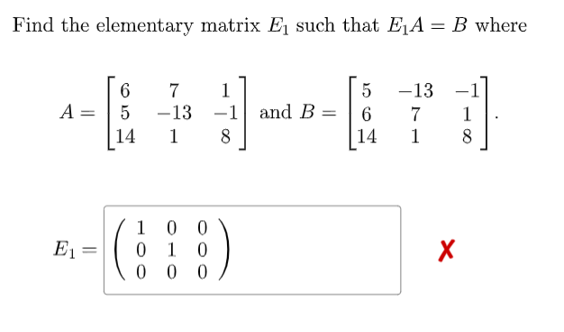 Solved Find the elementary matrix El such that E A= B where | Chegg.com