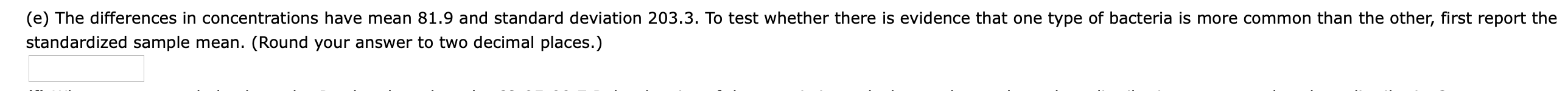 (e) the differences in concentrations have mean 81.9 and standard deviation 203.3. to test whether there is evidence that one
