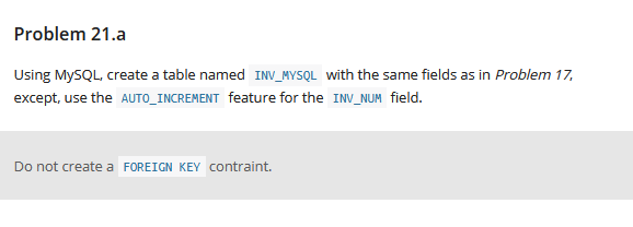 Problem 21.a using mysql, create a table named inv_mysql with the same fields as in problem 17 except, use the auto_increment