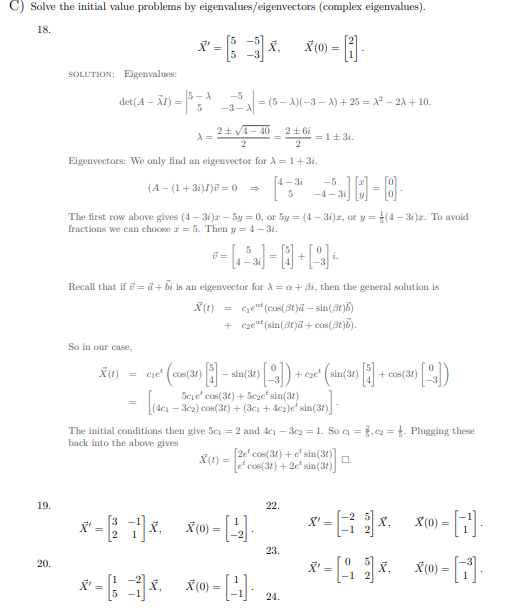 \[
\vec{X}^{\prime}=\left[\begin{array}{ll}
5 & -5 \\
5 & -3
\end{array}\right] \vec{X}, \quad \vec{X}(0)=\left[\begin{array}