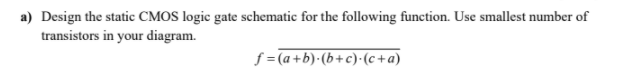 Solved A) Design The Static CMOS Logic Gate Schematic For | Chegg.com