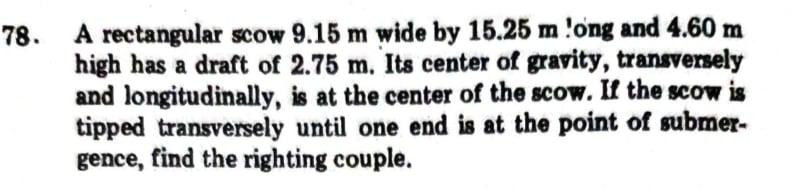 Solved 78. A rectangular scow 9.15 m wide by 15.25 m long | Chegg.com