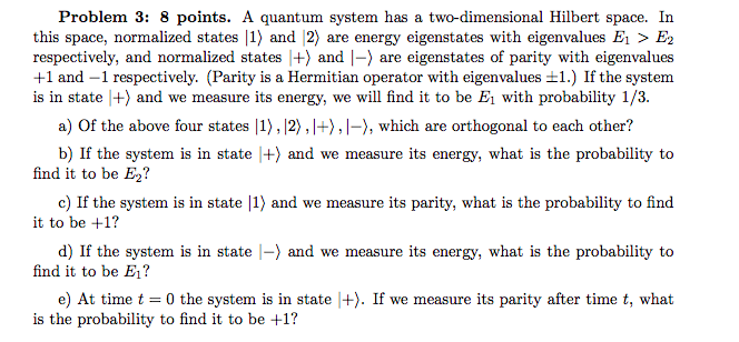 Solved Problem 3: 8 points. A quantum system has a | Chegg.com