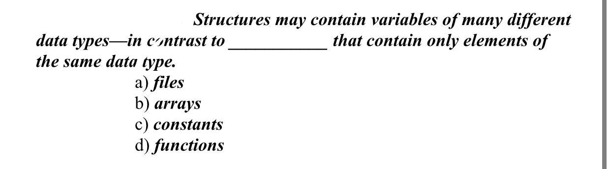 Solved Structures may contain variables of many different | Chegg.com