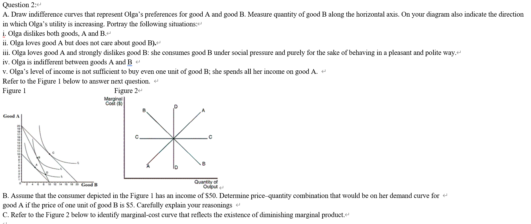 Solved Question 2: A. Draw Indifference Curves That | Chegg.com