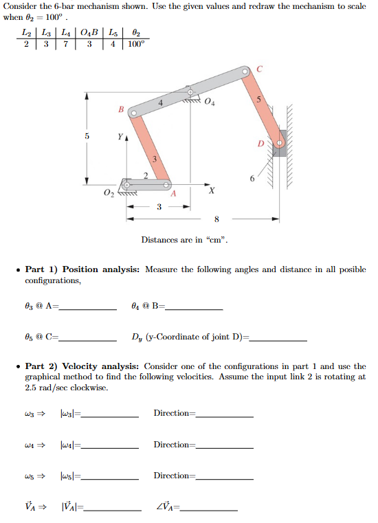 Solved Consider the 6 -bar mechanism shown. Use the given | Chegg.com