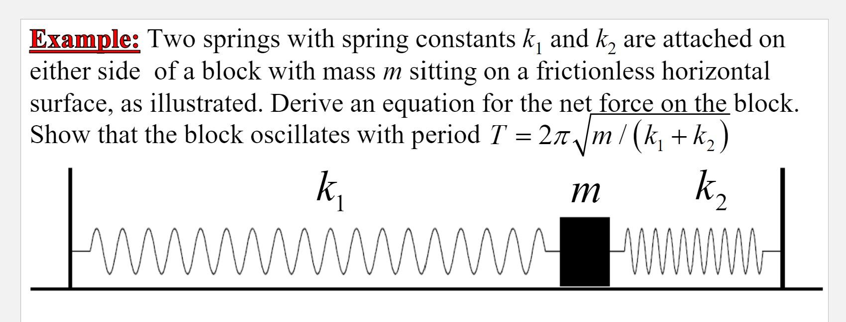 Solved Example: Two springs with spring constants k, and ky | Chegg.com