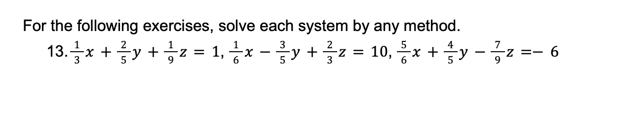 Solved For the following exercises, solve each system by any | Chegg.com