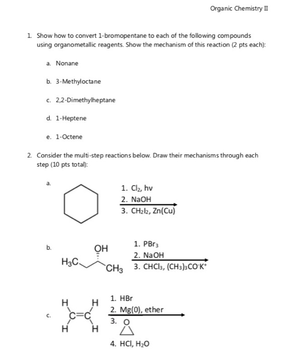 Solved Organic Chemistry II 1. Show how to convert | Chegg.com