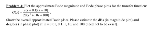 Solved Problem 4t Plot the approximate Bode magnitude and | Chegg.com