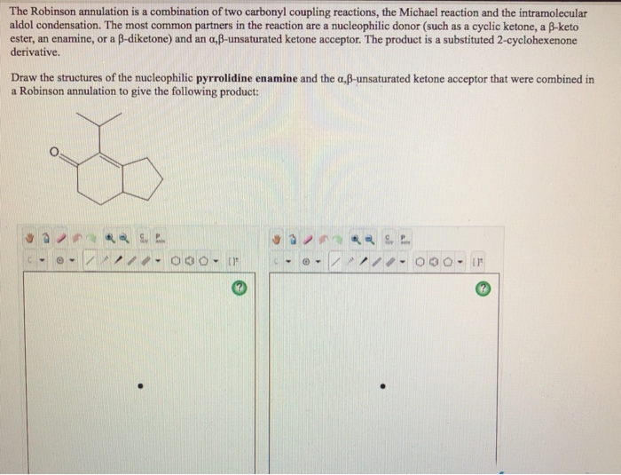 Solved The Robinson annulation is a combination of two