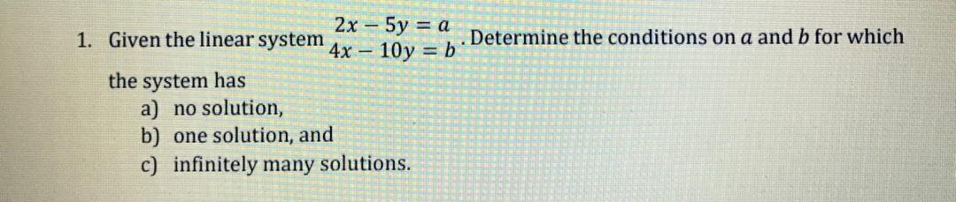 Solved Determine The Conditions On A And B For Which 2x - 5y | Chegg.com