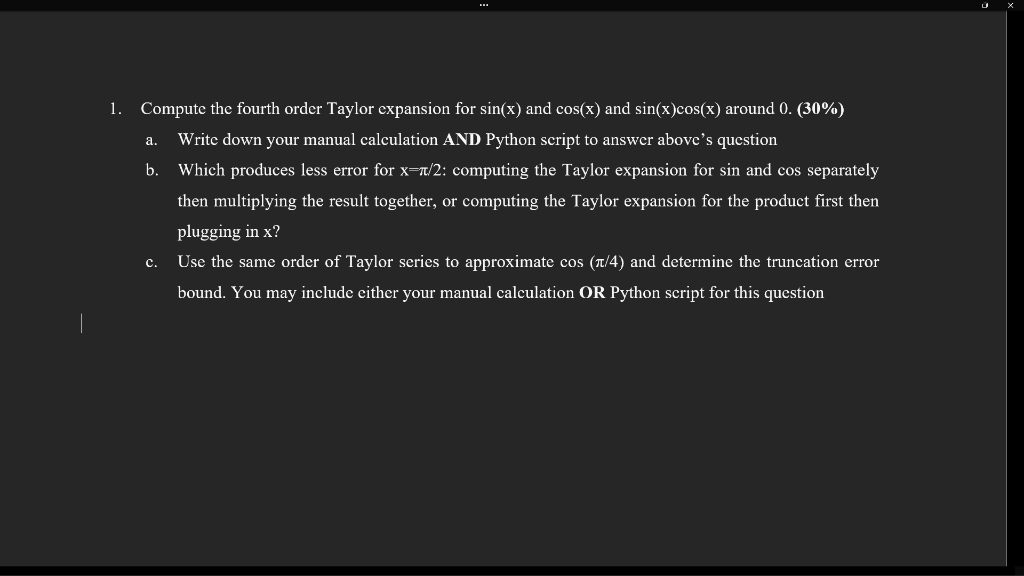 Solved 1. Compute the fourth order Taylor expansion for
