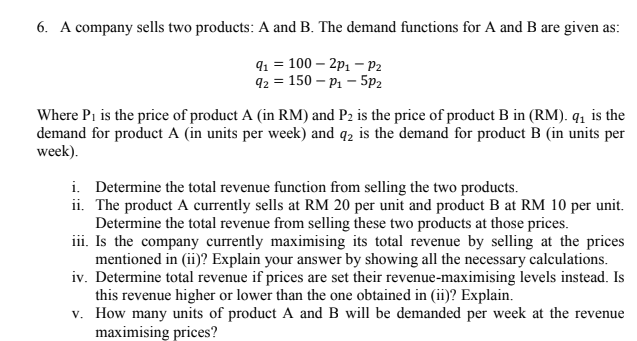 Solved 6. A company sells two products: A and B. The demand | Chegg.com