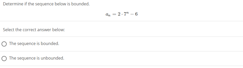 Solved Determine if the sequence below is bounded. an = 2.7