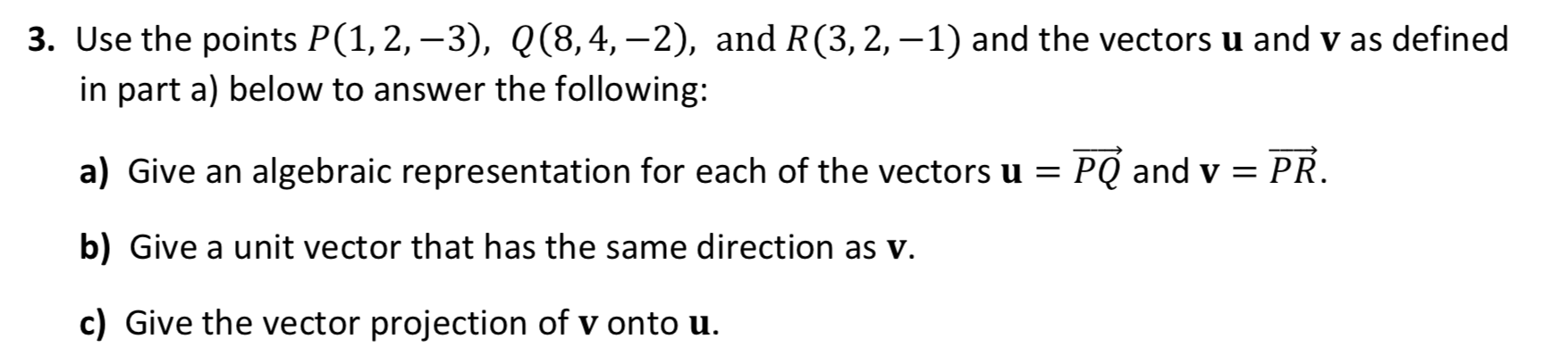 Solved 3. Use The Points P(1,2,-3), Q(8,4,-2), And R(3,2,-1) | Chegg.com