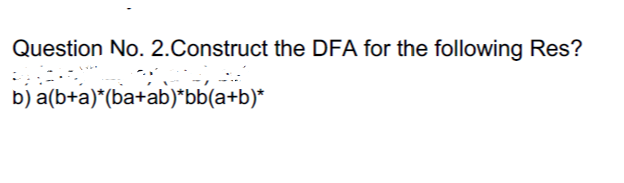 Solved Question No. 2.Construct The DFA For The Following | Chegg.com