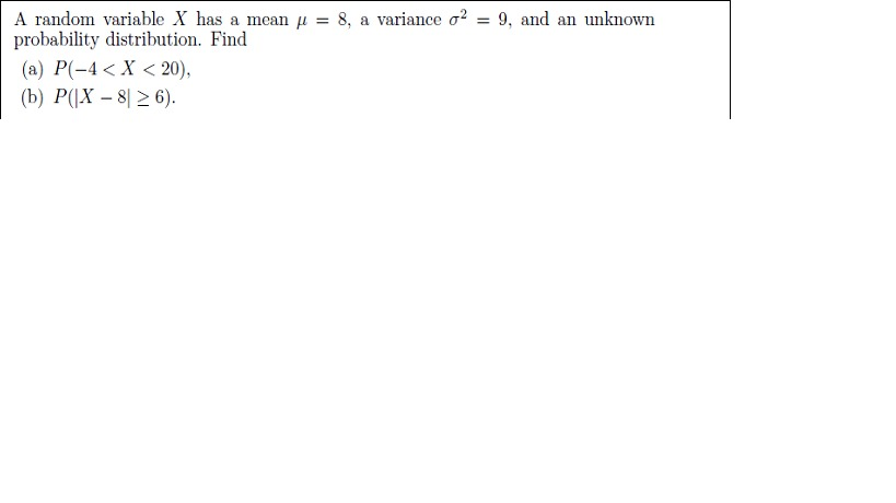 Solved 9, and an unknown A random variable X has a mean = 8, | Chegg.com