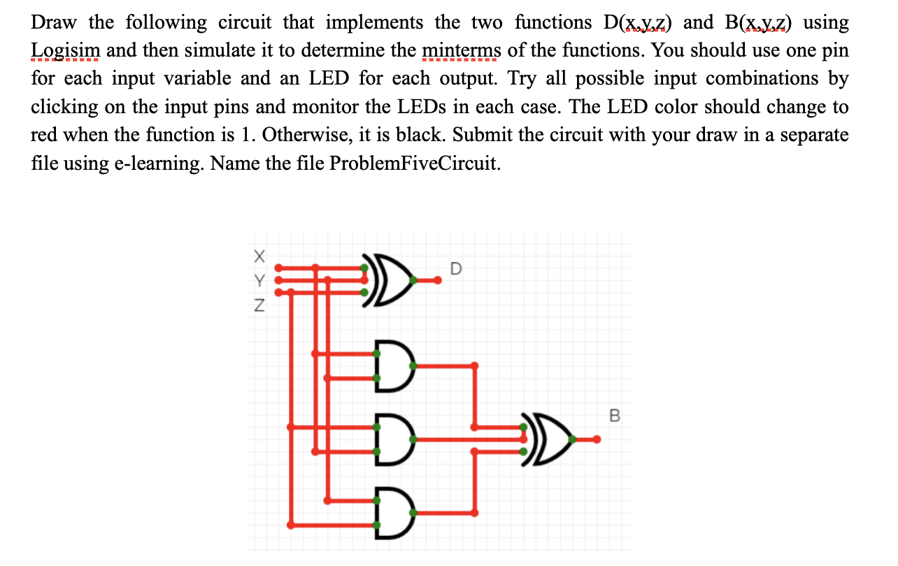 Solved Draw The Following Circuit That Implements The Two | Chegg.com