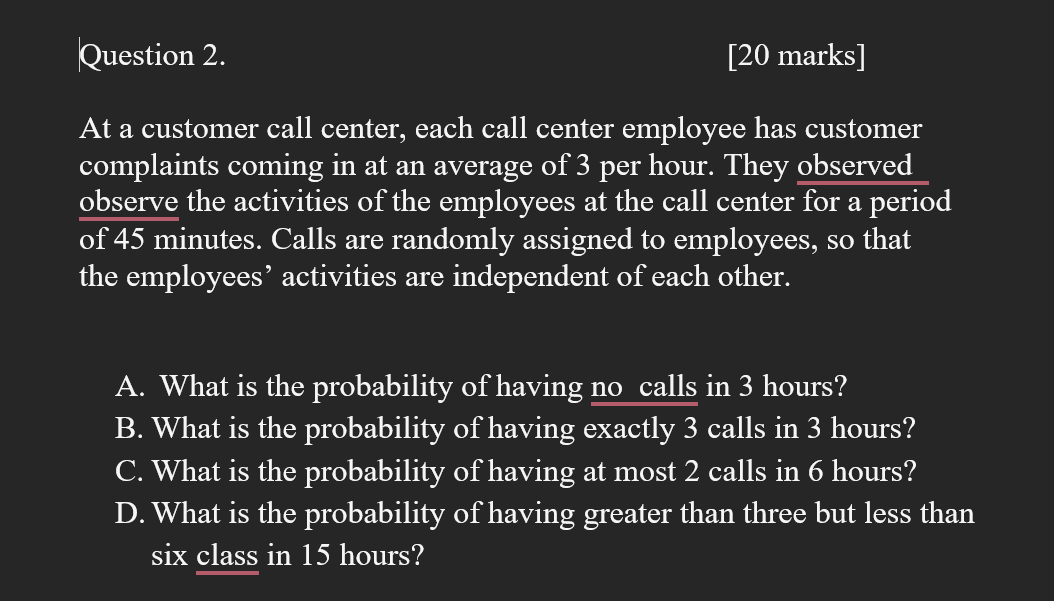 Solved Question 2. [20 marks] At a customer call center, | Chegg.com