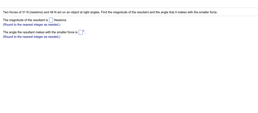 Solved Two forces of 31 N (newtons) and 48 N act on an | Chegg.com