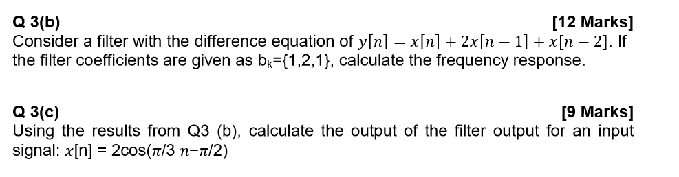 Solved Q 3(b) [12 Marks] Consider a filter with the | Chegg.com