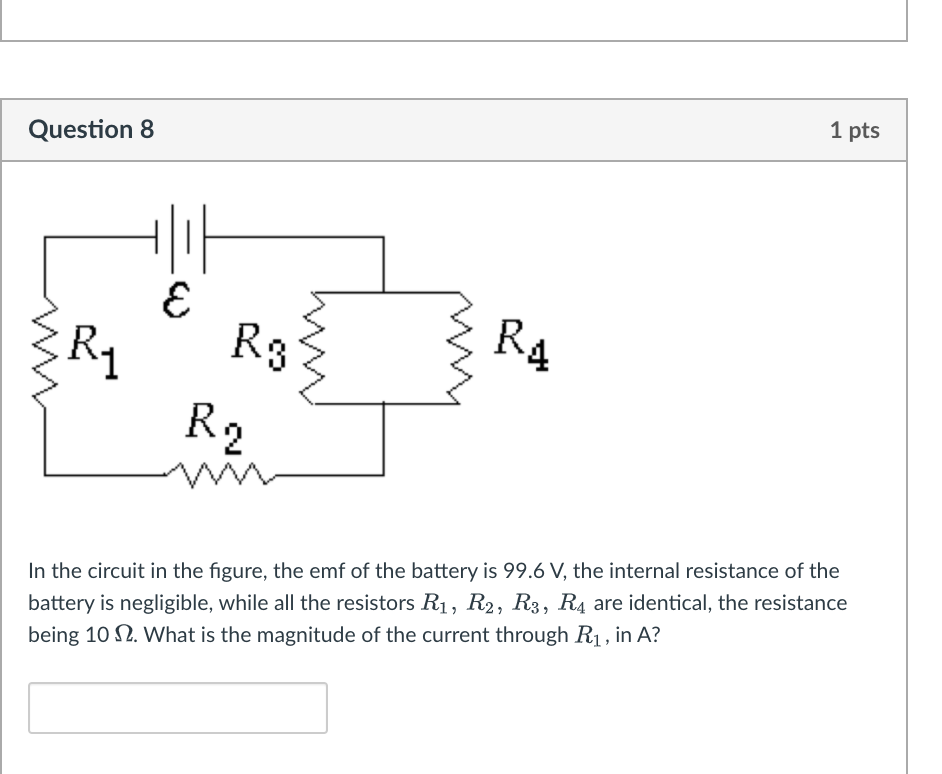 Solved Question 8 1 pts R1 E Ri R2 R4 In the circuit in the | Chegg.com