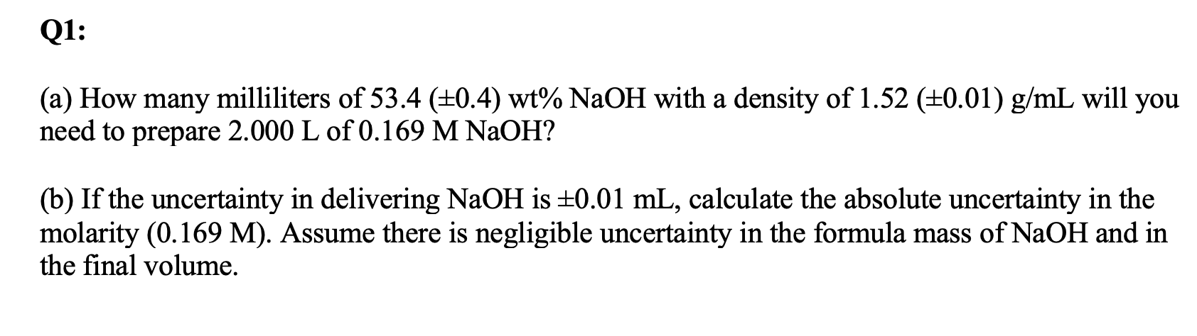 Solved Q1: (a) How many milliliters of 53.4 (+0.4) wt% NaOH | Chegg.com