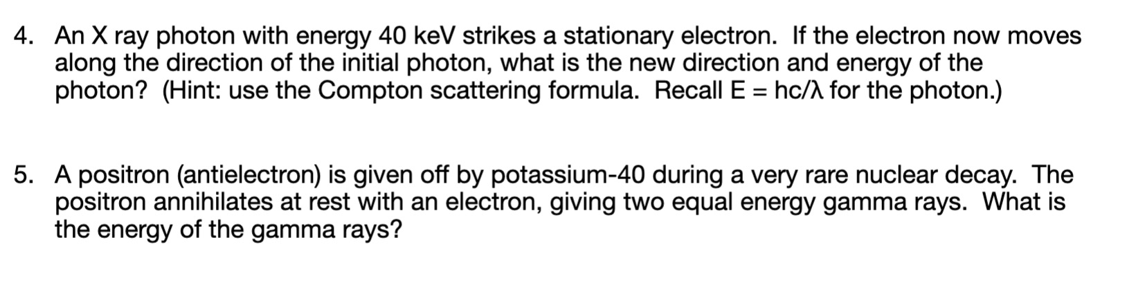 Solved 4. An X ray photon with energy 40 keV strikes a | Chegg.com