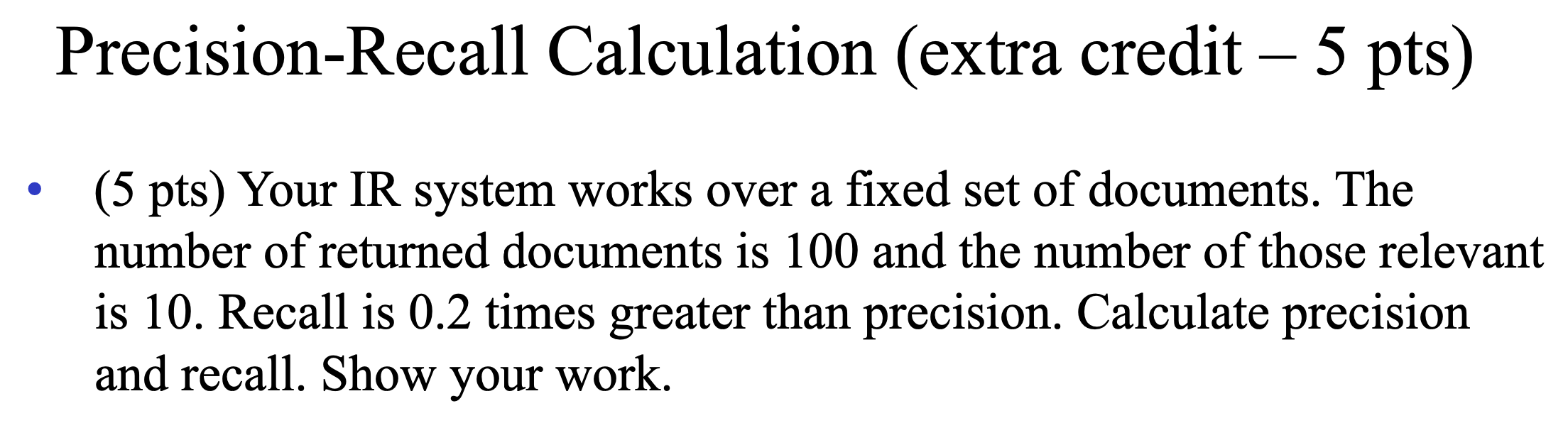 Solved (5 pts) Your IR system works over a fixed set of | Chegg.com