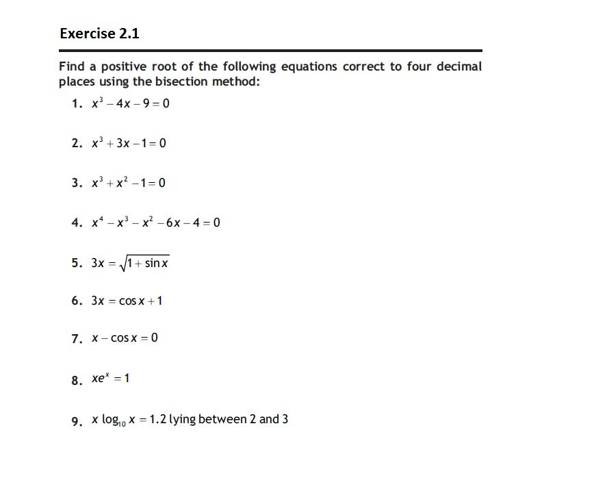 Solved Exercise 2.1 Find A Positive Root Of The Following | Chegg.com