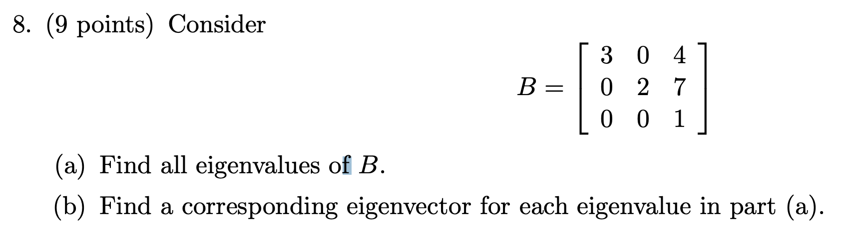 Solved Find All Eigenvalues Of B; Find A Corresponding | Chegg.com