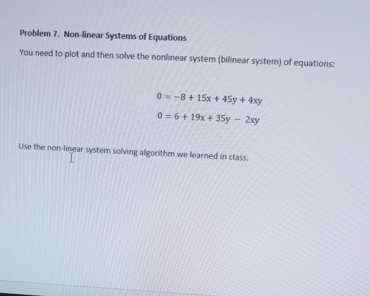 Solved Problem 7. Non-linear Systems of Equations You need | Chegg.com