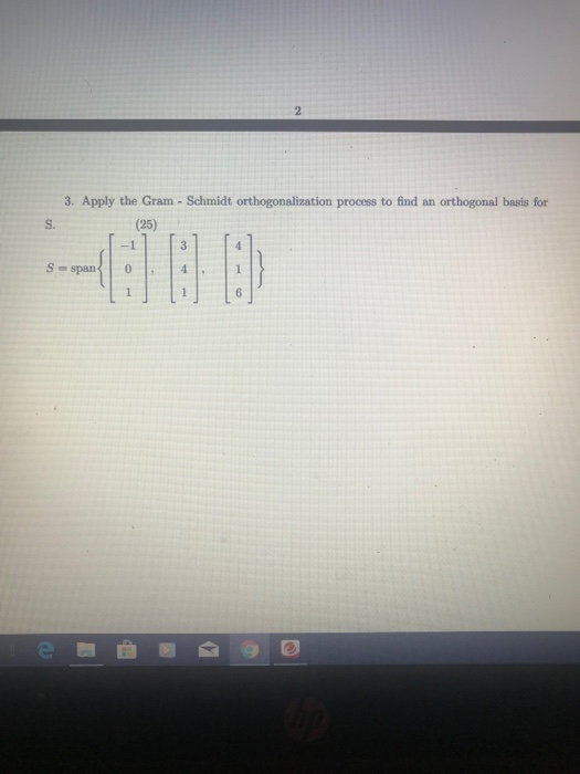 Solved 3. Apply The Gram - Schmidt Orthogonalization Process | Chegg.com