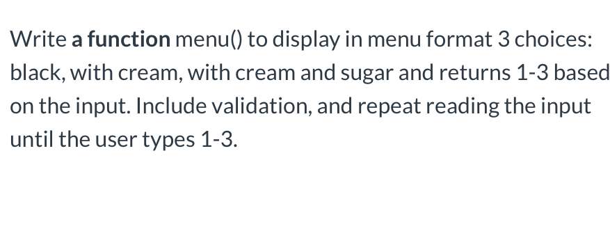 Write a function menu() to display in menu format 3 | Chegg.com