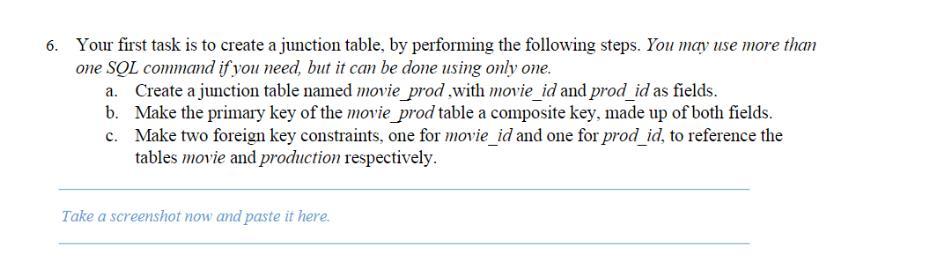 Solved 6. Your first task is to create a junction table, by | Chegg.com